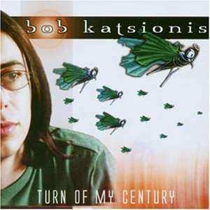 Album Bob Katsionis: Turn Of My Century