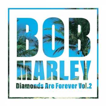 Bob Marley: Diamonds Are Forever vol.2