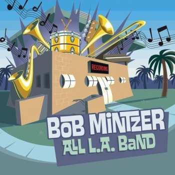Album Bob Mintzer: All L.A. Band