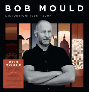 Album Bob Mould: Distortion: 1996 - 2007