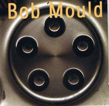 Album Bob Mould: Bob Mould + The Last Dog And Pony Show + LiveDog98