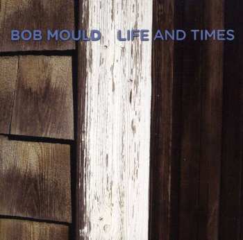 CD Bob Mould: Life And Times 468355