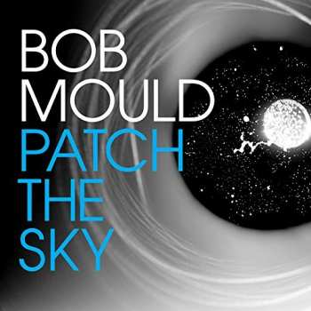 CD Bob Mould: Patch The Sky 27522