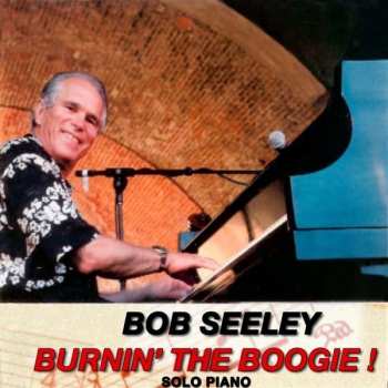 Album Bob Seeley: Burnin' The Boogie!