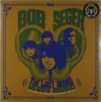 Bob Seger And The Last Heard: Heavy Music: The Complete Cameo Recordings 1966-1967
