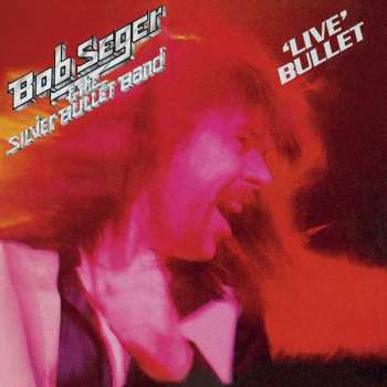 CD Bob Seger And The Silver Bullet Band: 'Live' Bullet 435682