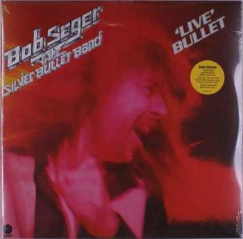 Album Bob Seger And The Silver Bullet Band: Live Bullet
