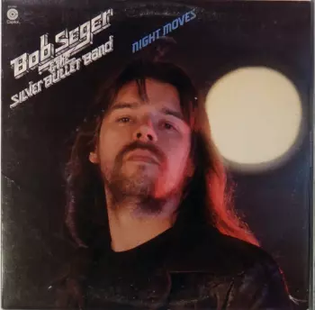 Bob Seger And The Silver Bullet Band: Night Moves