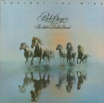 Album Bob Seger And The Silver Bullet Band: Against The Wind