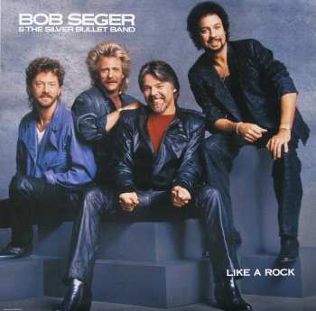 Album Bob Seger And The Silver Bullet Band: Like A Rock