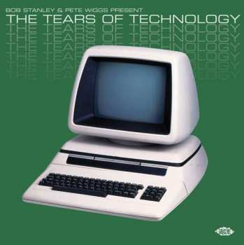 Album Bob Stanley: The Tears Of Technology