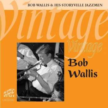 CD BOb Wallis And His Storyville Jazzmen: Vintage Bob Wallis 400491