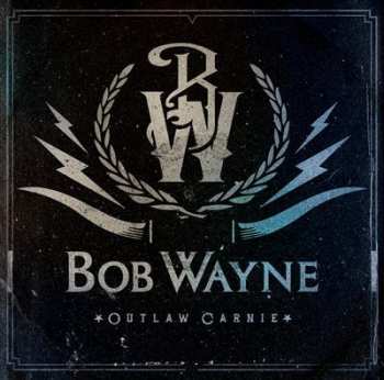 Album Bob Wayne: Outlaw Carnie