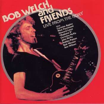 Album Bob Welch: Live At The Roxy
