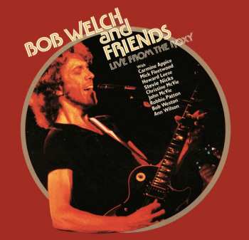 2LP Bob Welch: Live From The Roxy 76505