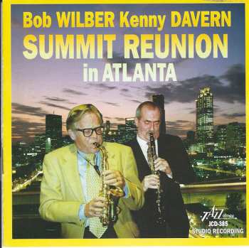 Bob Wilber: Summit Reunion In Atlanta