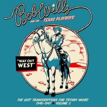 Album Bob Wills & His Texas Playboys: Way Out West - The Lost Transcriptions For Tiffany Music 1946-1947 Volume 2