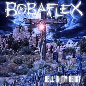 Album Bobaflex: Hell In My Heart