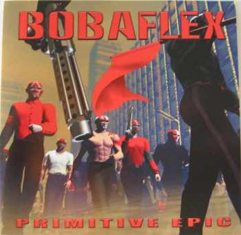 CD Bobaflex: Primitive Epic 255728