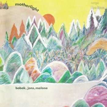 Album Bobak, Jons, Malone: Motherlight