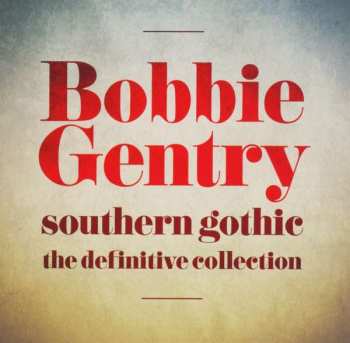 Album Bobbie Gentry: Southern Gothic (The Definitive Collection)