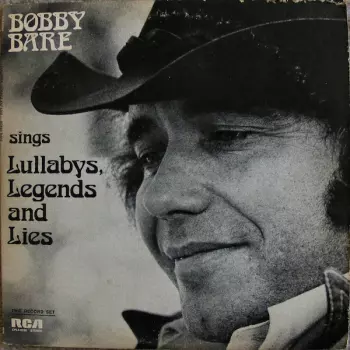 Bobby Bare: Sings Lullabys, Legends And Lies