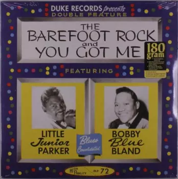 Bobby 'blue' Bland & Little Junior Parker: The Barefoot Rock And You Got Me