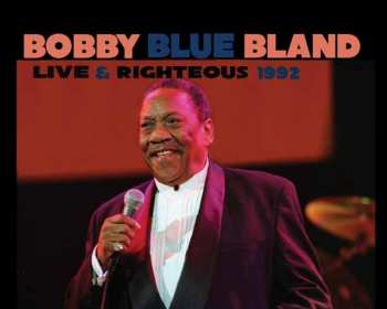 Album Bobby 'blue' Bland: Live & Righteous 1992 & 1999