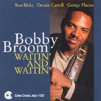 Album Bobby Broom: Waitin' And Waitin'