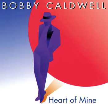 Album Bobby Caldwell: Heart Of Mine