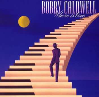 Album Bobby Caldwell: Where Is Love