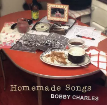 Bobby Charles: Homemade Songs