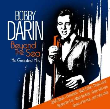 Album Bobby Darin: Beyond The Sea His Greatest Hits