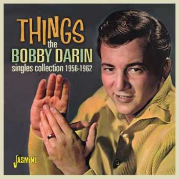 2CD Bobby Darin: Things - The Singles Collection 1956-1962  404326