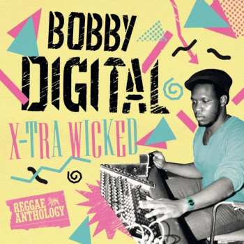 Album Bobby "Digital" Dixon: X-Tra Wicked