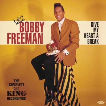 Album Bobby Freeman: Give My Heart A Break: The Complete King Recordings