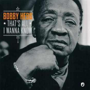 Album Bobby Hebb: That's All I Wanna Know