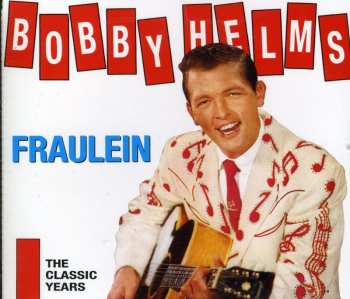Album Bobby Helms: Fraulein - The Classic Years