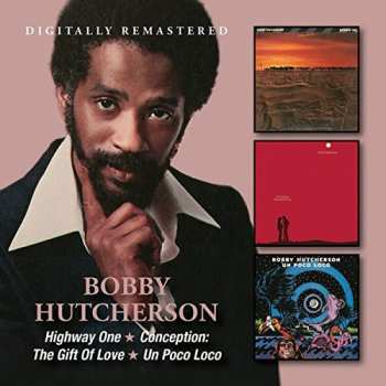 Album Bobby Hutcherson: Highway One / Conception: The Gift Of Love / Un Poco Loco