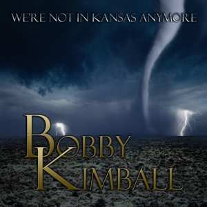 Album Bobby Kimball: We're Not In Kansas Anymore