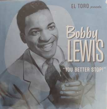 Bobby Lewis: You Better Stop!