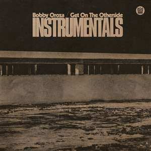 LP Bobby Oroza: Get On The Otherside Instrumentals LTD | CLR 450765
