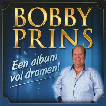 Bobby Prins: Een Album Vol Dromen