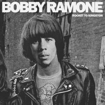 Album Bobby Ramone: Rocket To Kingston