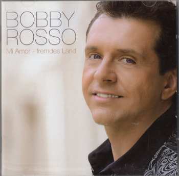 Album Bobby Rosso: Mi Amor - Fremdes Land