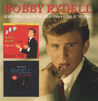 Bobby Rydell: Bobby Rydell Salutes The Great Ones / Rydell At The Copa