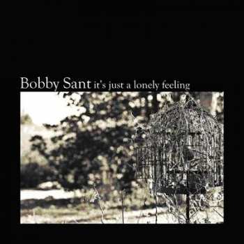 Album Bobby Sant: It's Just A Lonely Feeling