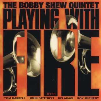 Album Bobby Shew Quintet: Playing With Fire