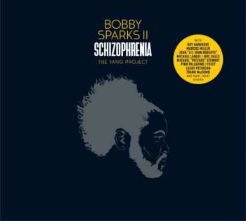 2CD Bobby Sparks: Schizophrenia. The Yang Project 121761