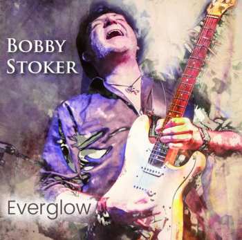 Album Bobby Stoker: Everglow